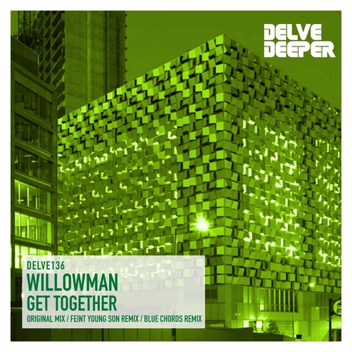 WillowMan - Get Together [DELVE136]
